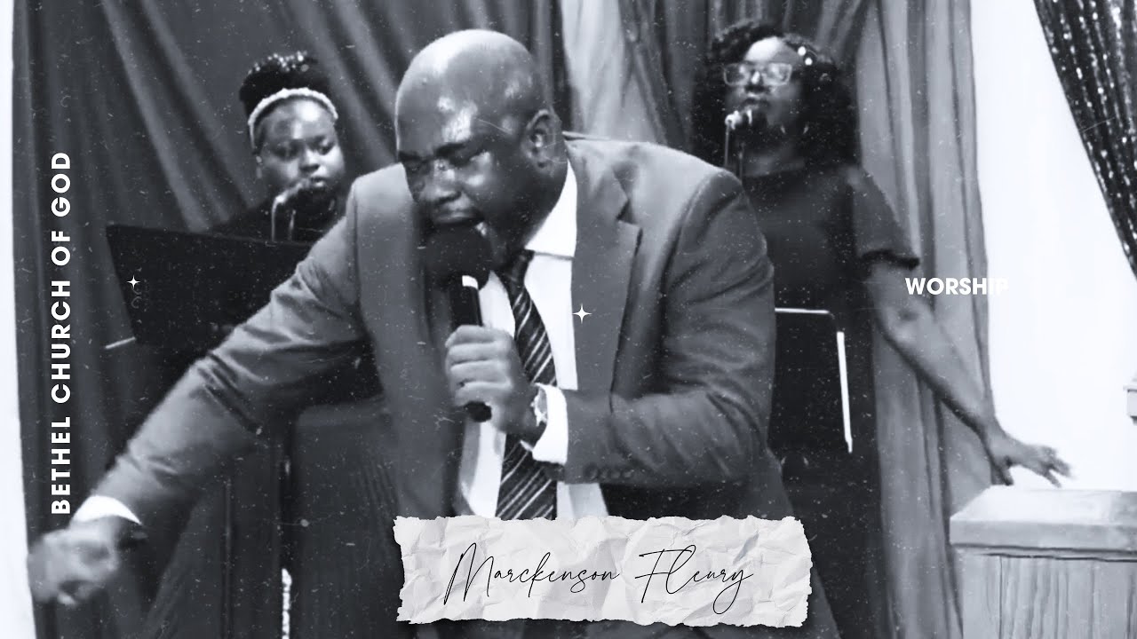 Worship | Adoration | Marckenson Fleury | Eglise de Dieu Bethel | Bethel | BCOGM | Worship