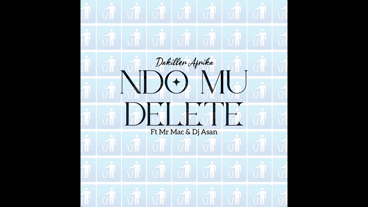 Dakiller Afrika - Ndo mu delete ft Mr Mac 