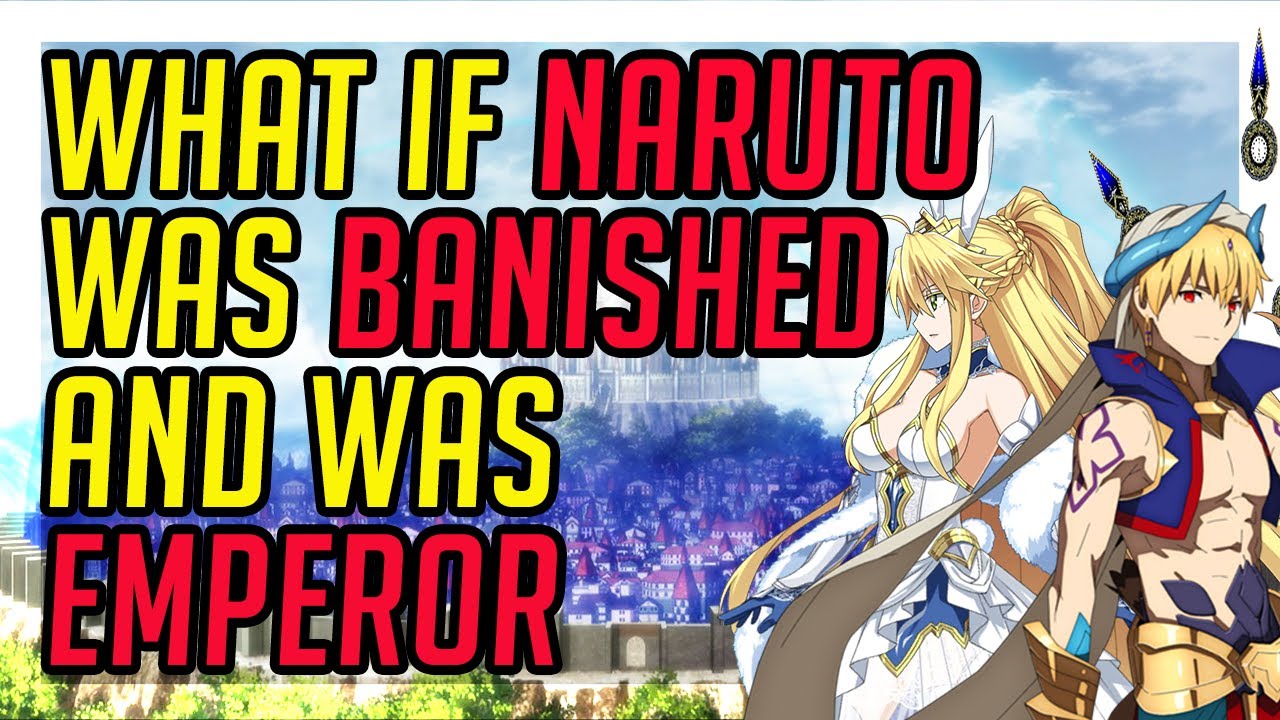 what if naruto was banished and was emperor part 1
