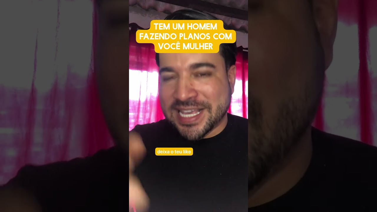 Tem um homem fazendo planos com você mulher 