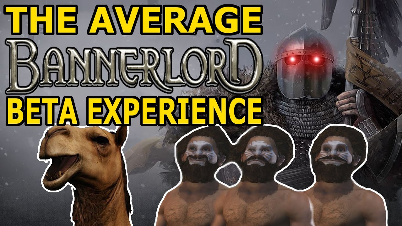 The Average Bannerlord Beta Experience