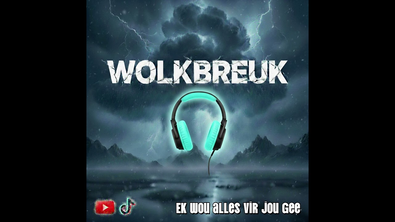 Wolkbreuk - Ek wou alles vir jou gee