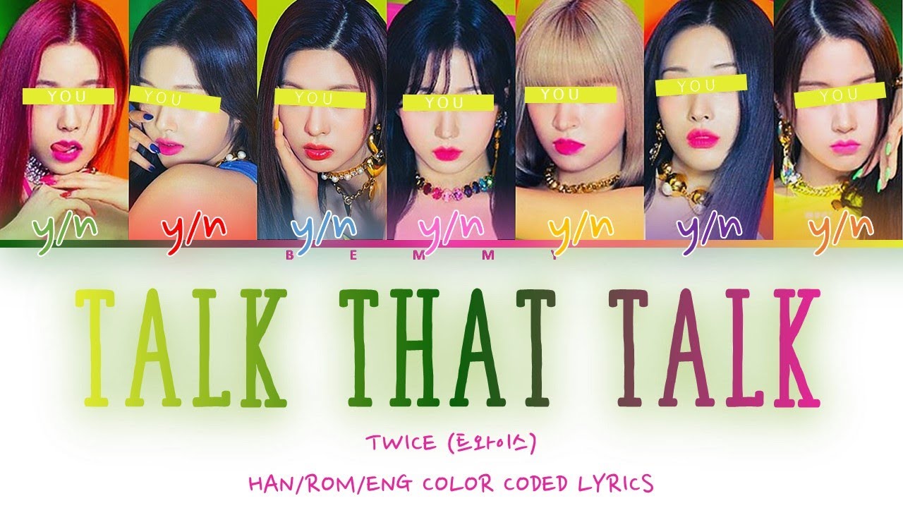Your GirlGroup (7 members) - Talk That Talk [TWICE] [Color Coded Lyrics HAN/ROM/ENG]