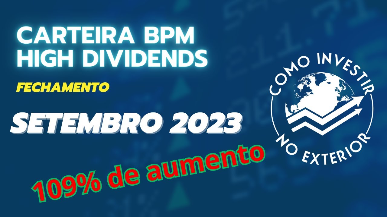 Fechamento da carteira BPM High Dividends - Setembro 2023 + 109% em dividendos!