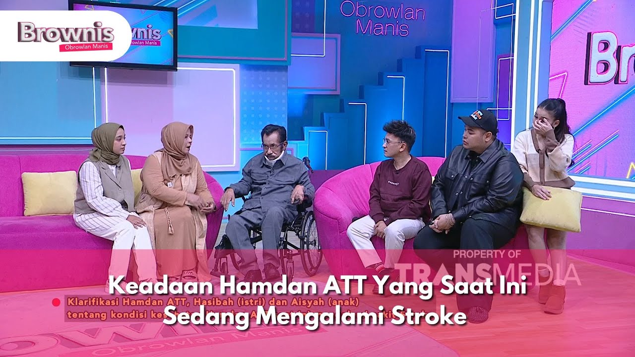 Keadaan Hamdan ATT Yang Saat Ini Sedang Mengalami Stroke - BROWNIS(27.9.24) P1