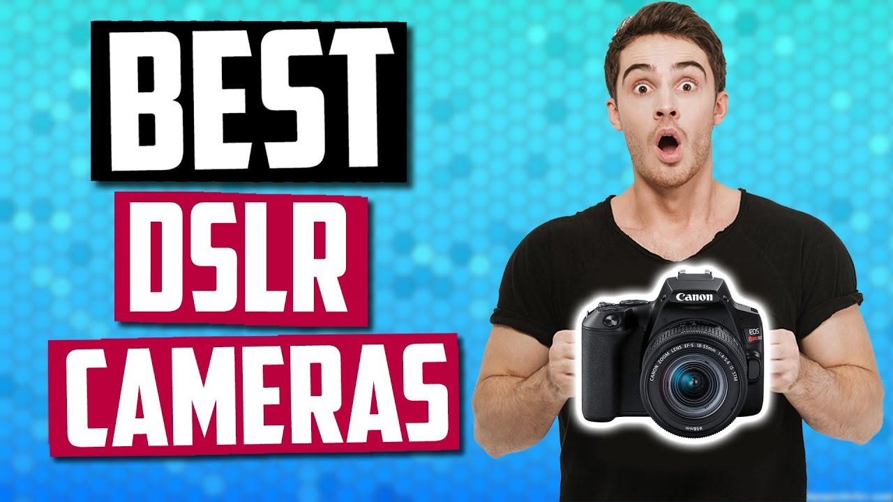Best DSLR Cameras in 2019 - For Photography & Video!