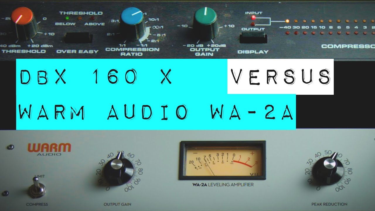 Warm Audio WA-2A VS DBX 160X Limiter Vocal Shootout