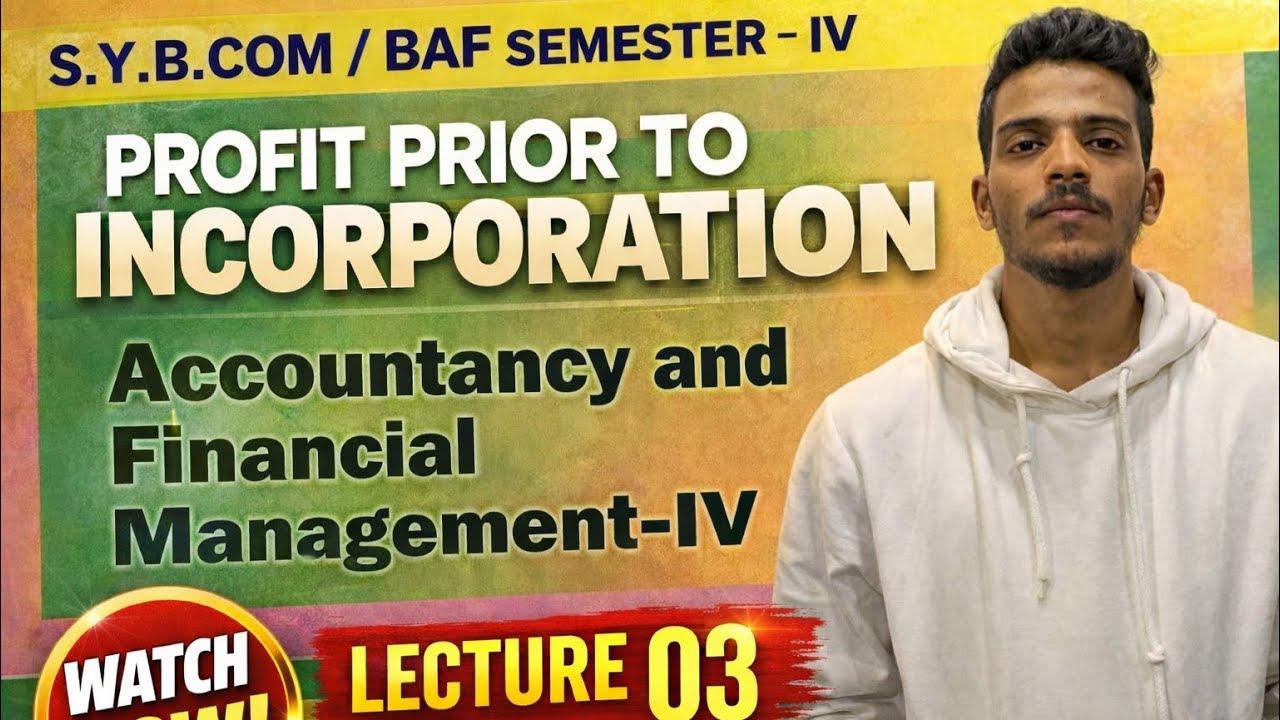 Profit Prior to Incorporation | SYBCOM & SYBAF Mumbai University | Lecture 03 | Prof. Altamash Sir
