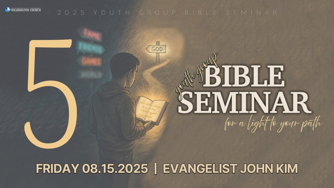 [08.15.2025] Youth Group Bible Seminar - Day 5
