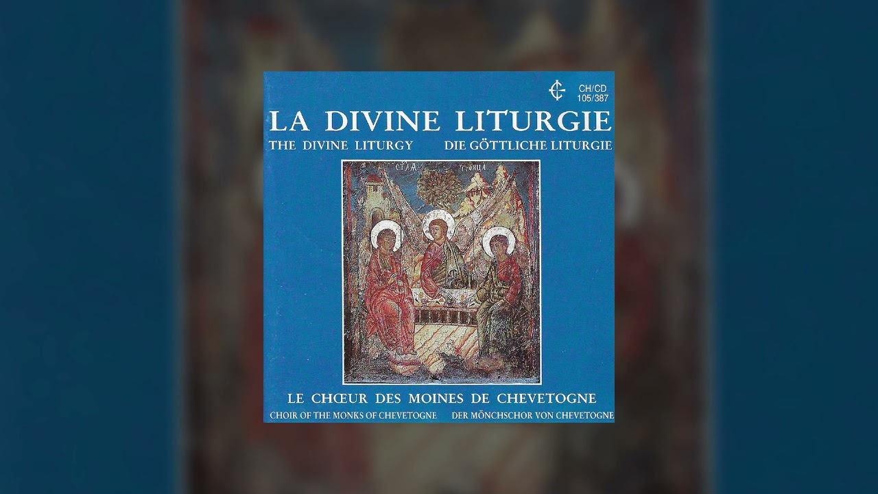 Ch&oelig;ur des Moines de Chevetogne &ndash; La Divine Liturgie (1987 Byzantine Choir from Chevetogne)