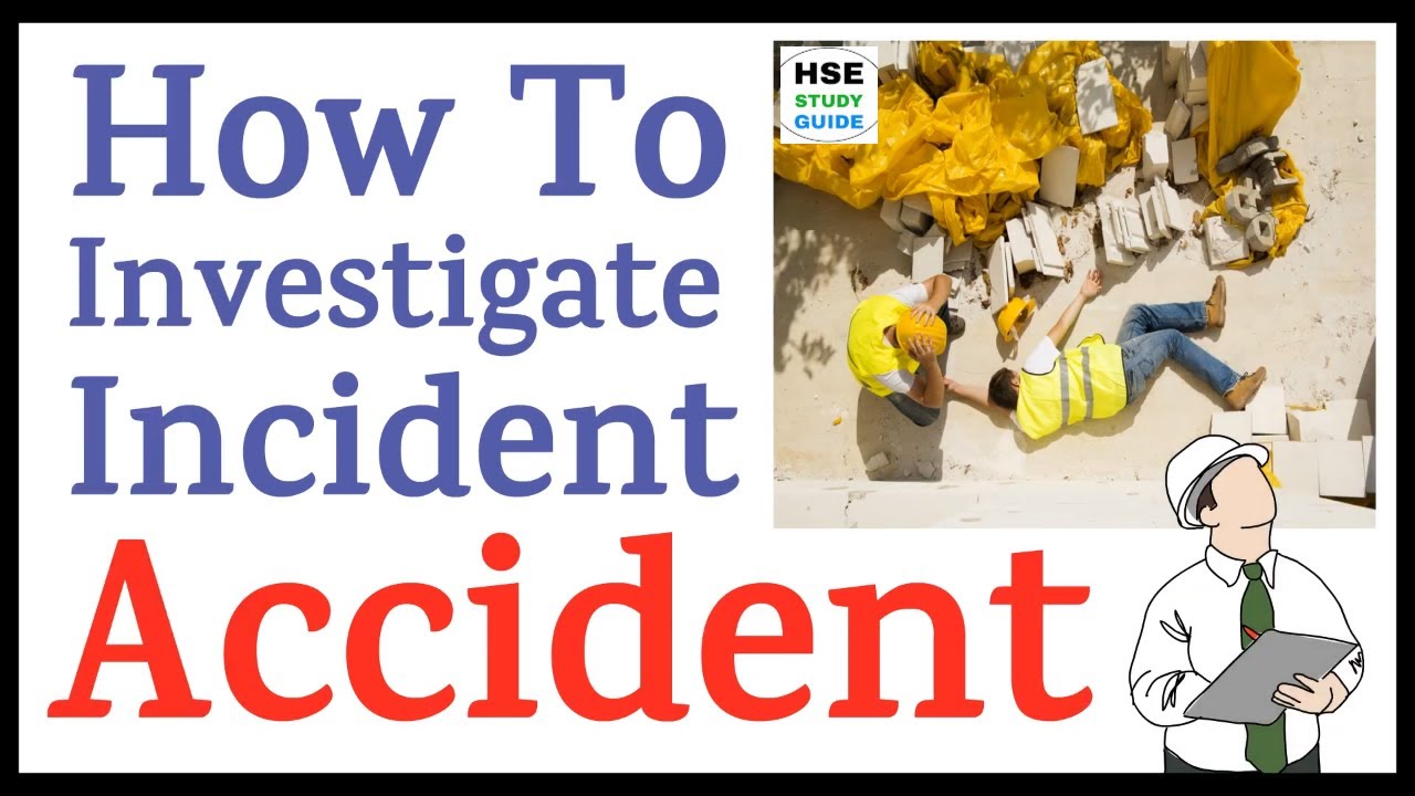 How To Investigate Accident |  Accident Investigation | Safety Interview Questions & Answers