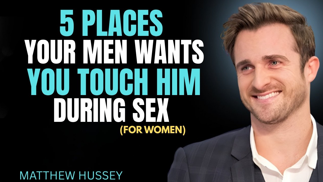 5 Places That Make a Man Emotionally Addicted to Y || MATTHEW HUSSEY || RELATIONSHIP ADVICE