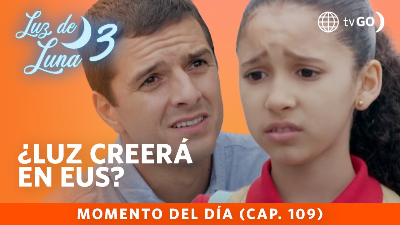 Luz de Luna 3: Eus fue a buscar a Luz para una oportunidad (Capítulo n° 109)
