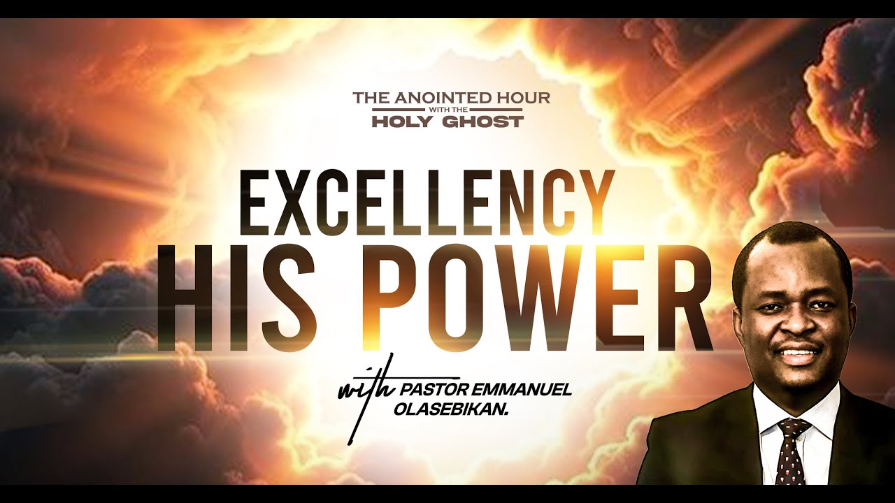 The Excellency of His Power
