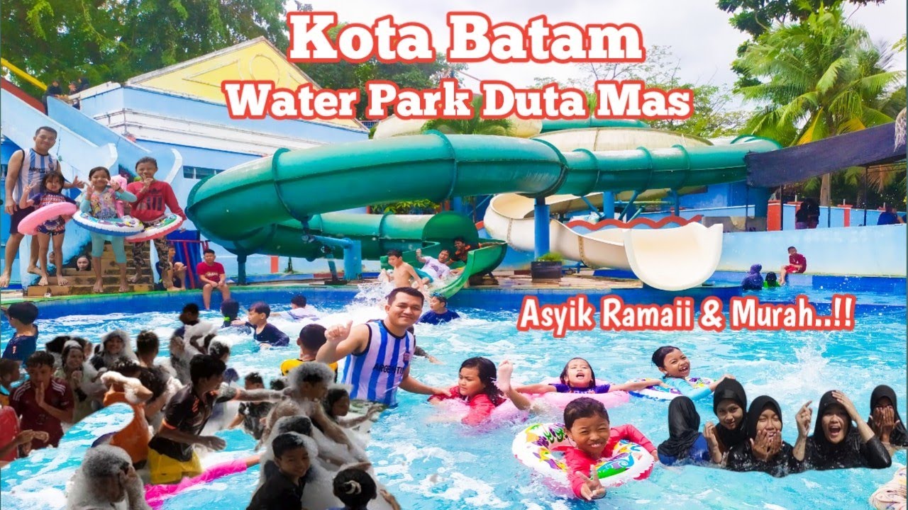 BATAM TERKINI - WATER PARK DUTA MAS - TEMPAT LIBURAN ANAK YG ASYIK DI BATAM - SERU & MURAH..!!