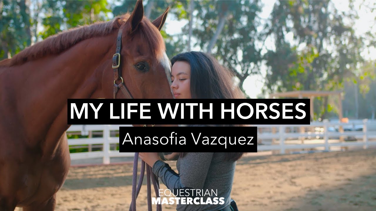 My Life With Horses: Anasofia Vazquez