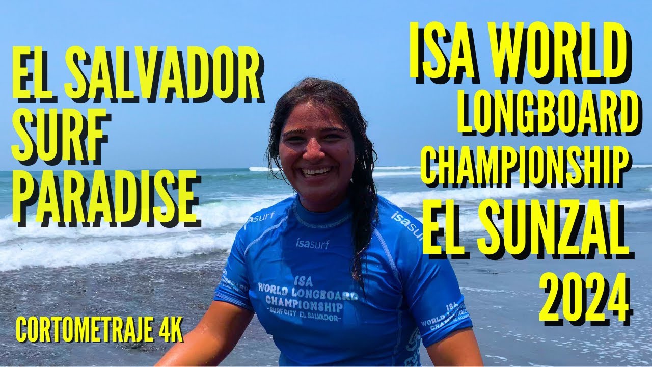 Isa World Longboard Championship 2024 El Salvador El Sunzal El Tunco - Cortometraje 4K
