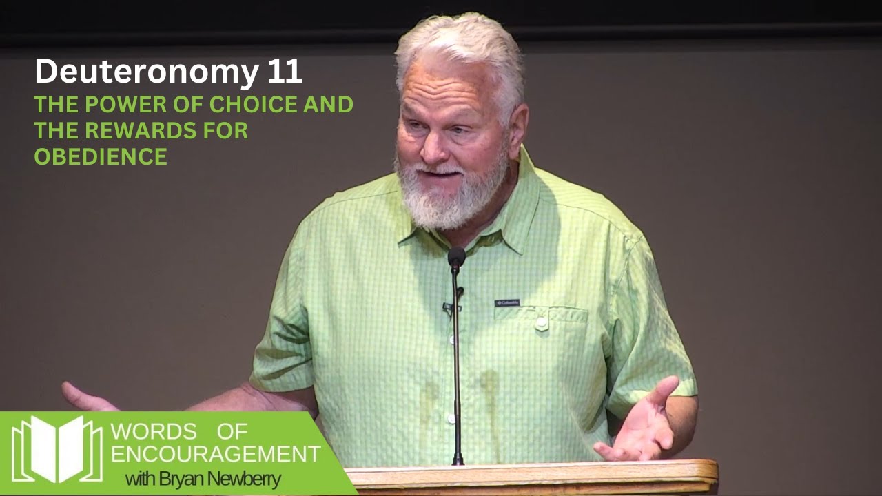 The Power of Choice and the Rewards for Obedience - Deuteronomy 11  | Bryan Newberry