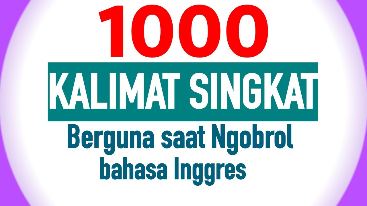 1000 Kalimat singkat dalam bahasa inggris | mahir ngobrol bahasa inggris dalam sebulan