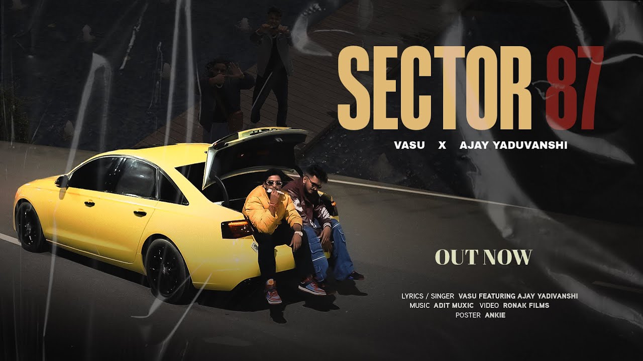 SECTOR 87 ( official video ) VASU | AJAY YADUVANSHI | latest haryanvi song 2025 