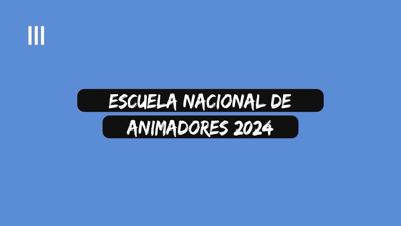 Escuela Nacional de Animadores 2024