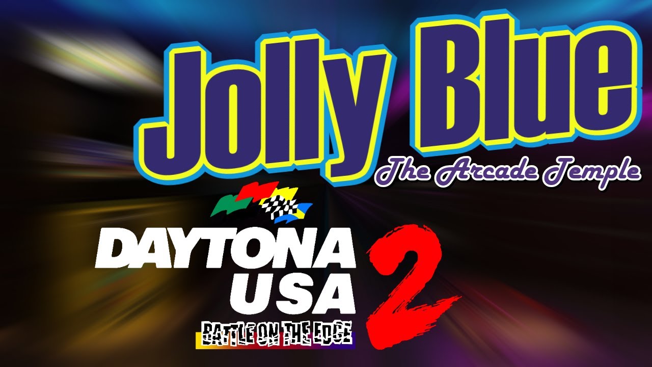 Jolly Blue Ep. 2 | Daytona USA 2: Battle on the Edge