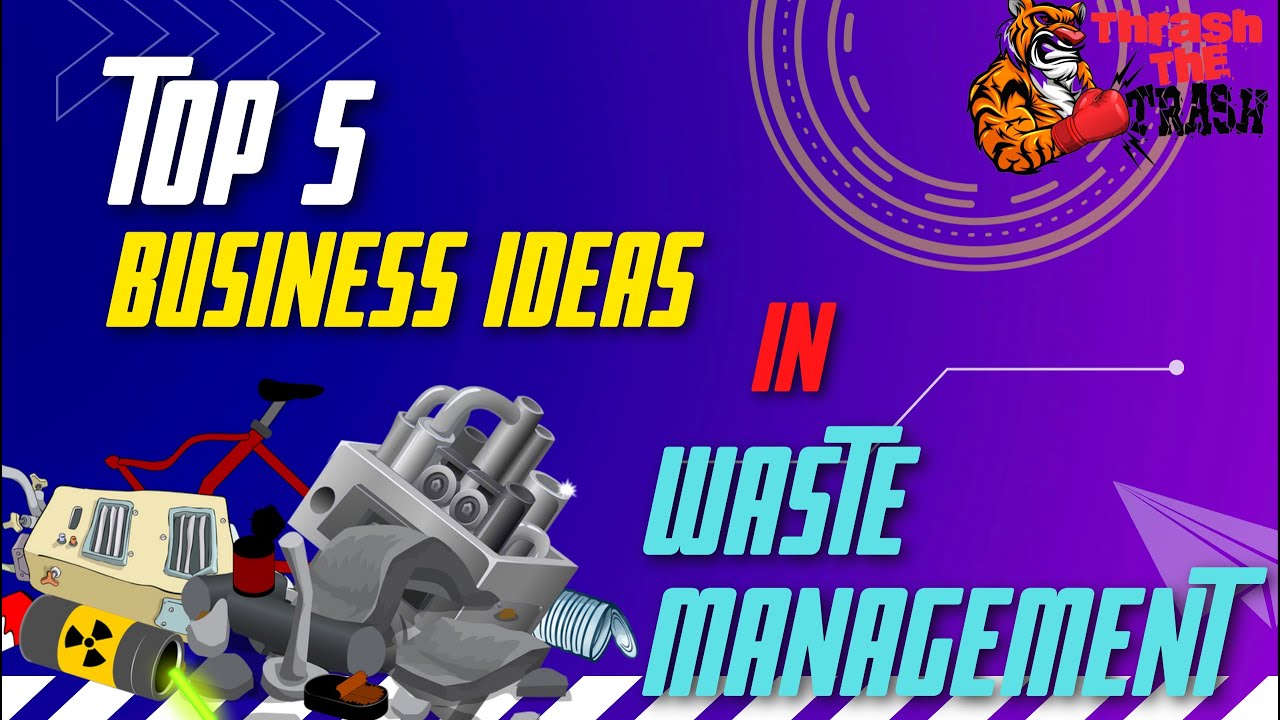 Top 5 Business Ideas in Waste Management #ModelMonday #WasteManagement #Businessideas