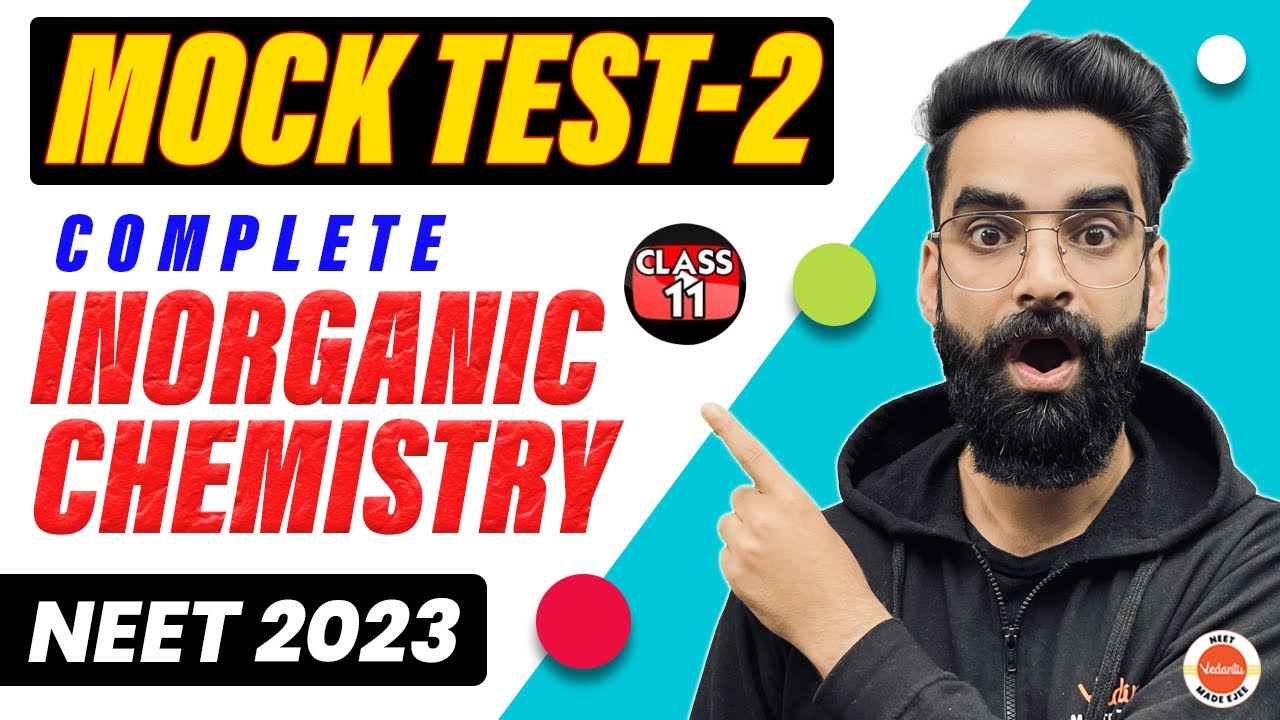 Complete Class 11 INORGANIC CHEMISTRY Mock Test | Most Important Questions for NEET 2023 |Wassim Sir