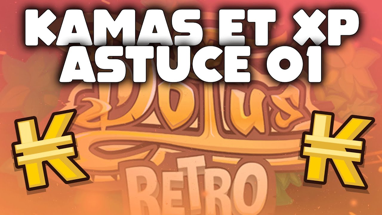 DOFUS RETRO MONOCOMPTE ~ ASTUCE KAMAS/XP #01 (POUR BL)