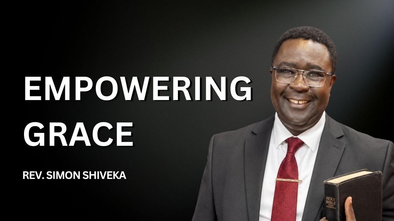 Empowering Grace - Reverend Simon Shiveka