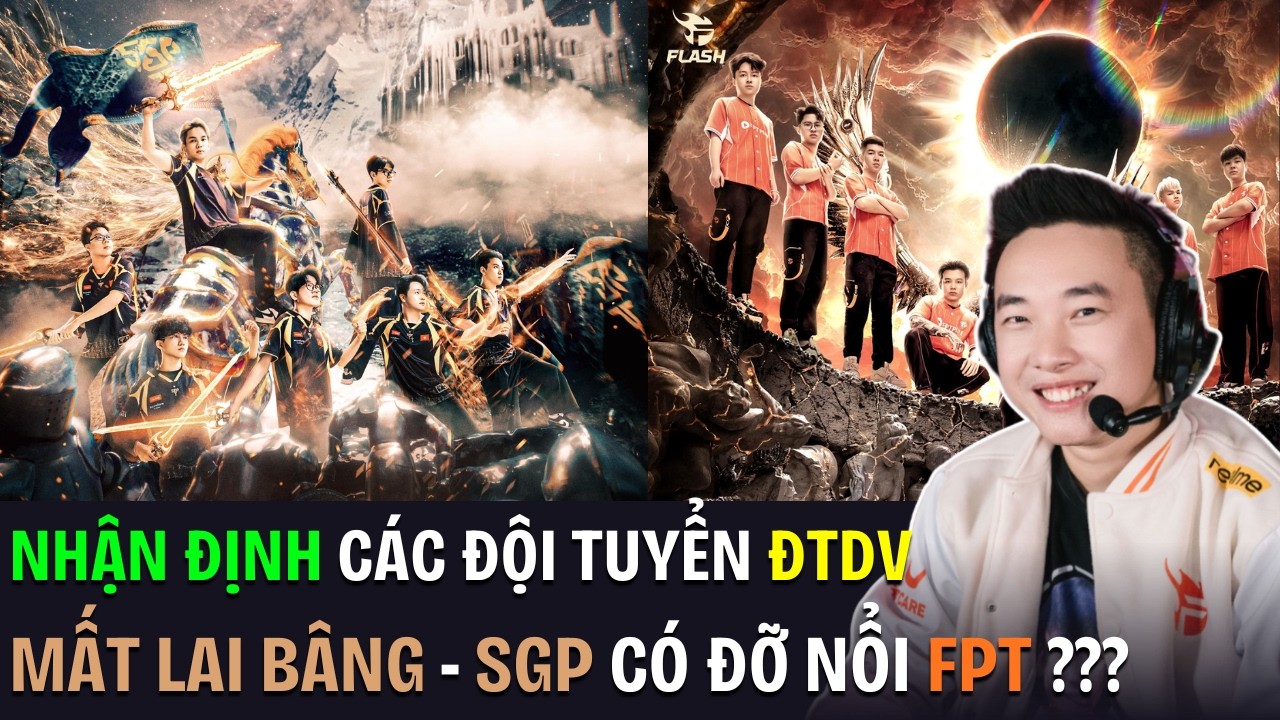 NHẬN ĐỊNH CÁC ĐỘI TUYỂN ĐTDV: SGP Đi Tìm sự Ổn Định - FPT Hướng Đến Grand Slam ??? | BLV Thanh Tùng