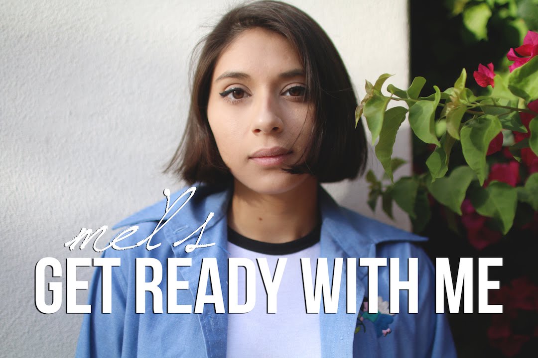 Mel's Get Ready w/Me