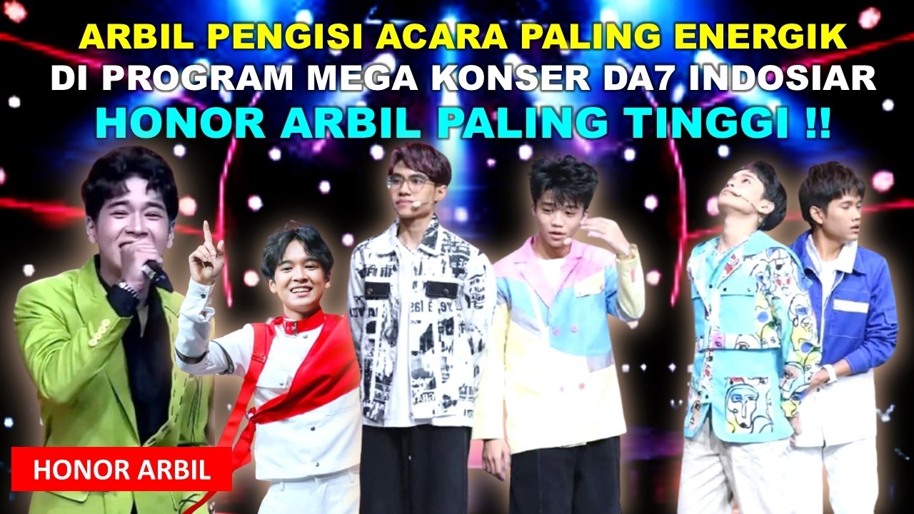 ARBIL PENGISI ACARA MEGA KONSER DA7 INDOSIAR PALING ENERGIK | PANTAS MENDAPAT HONOR LEBIH TINGGI !!