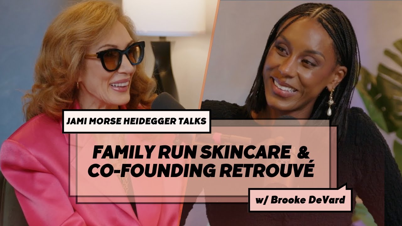 Family-Run Skincare ft. Jami Morse Heidegger, Co-Founder of Retrouvé | Naked Beauty Podcast
