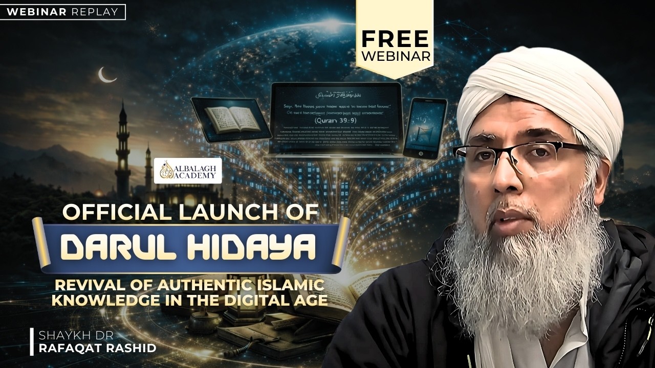 Official Launch Of Darul Hidayah | Al Balagh Webinar | Shaykh Dr Rafaqat Rashid