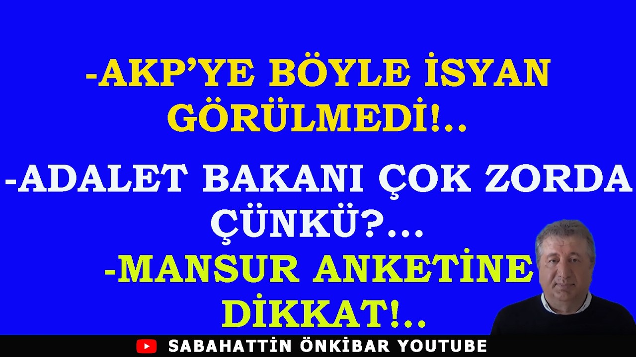 AKP'YE BÖYLE İSYAN GÖRÜLMEDİ!.ADALET BAKANI ZORDA ÇÜNKÜ?..MANSUR ANKETİNE DİKKAT!