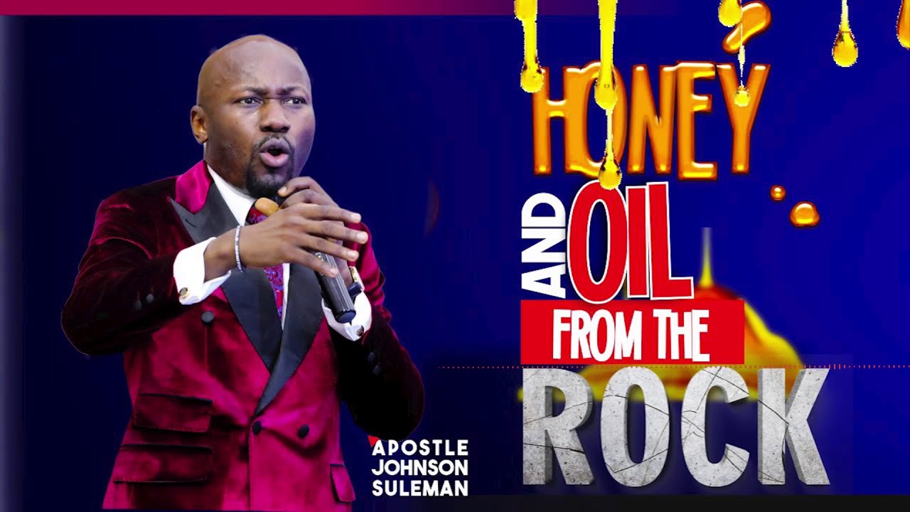 (Audio Message)🎙️HONEY AND OIL FROM THE ROCK By Apostle Johnson Suleman