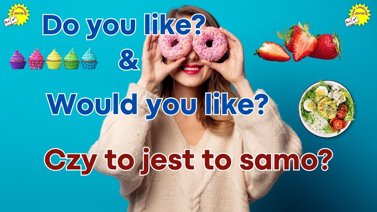 'Do You Like' i 'Would You Like' - Do These Phrases Mean the Same?