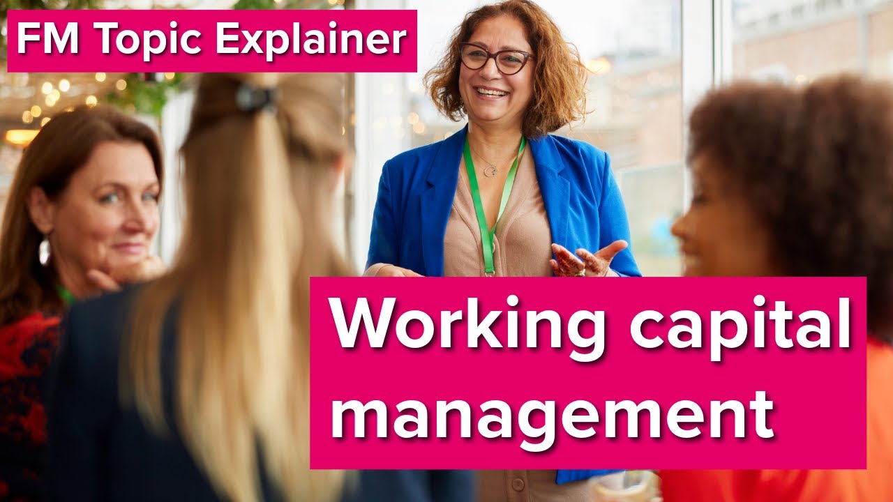 FM Topic Explainer: Working Capital Management