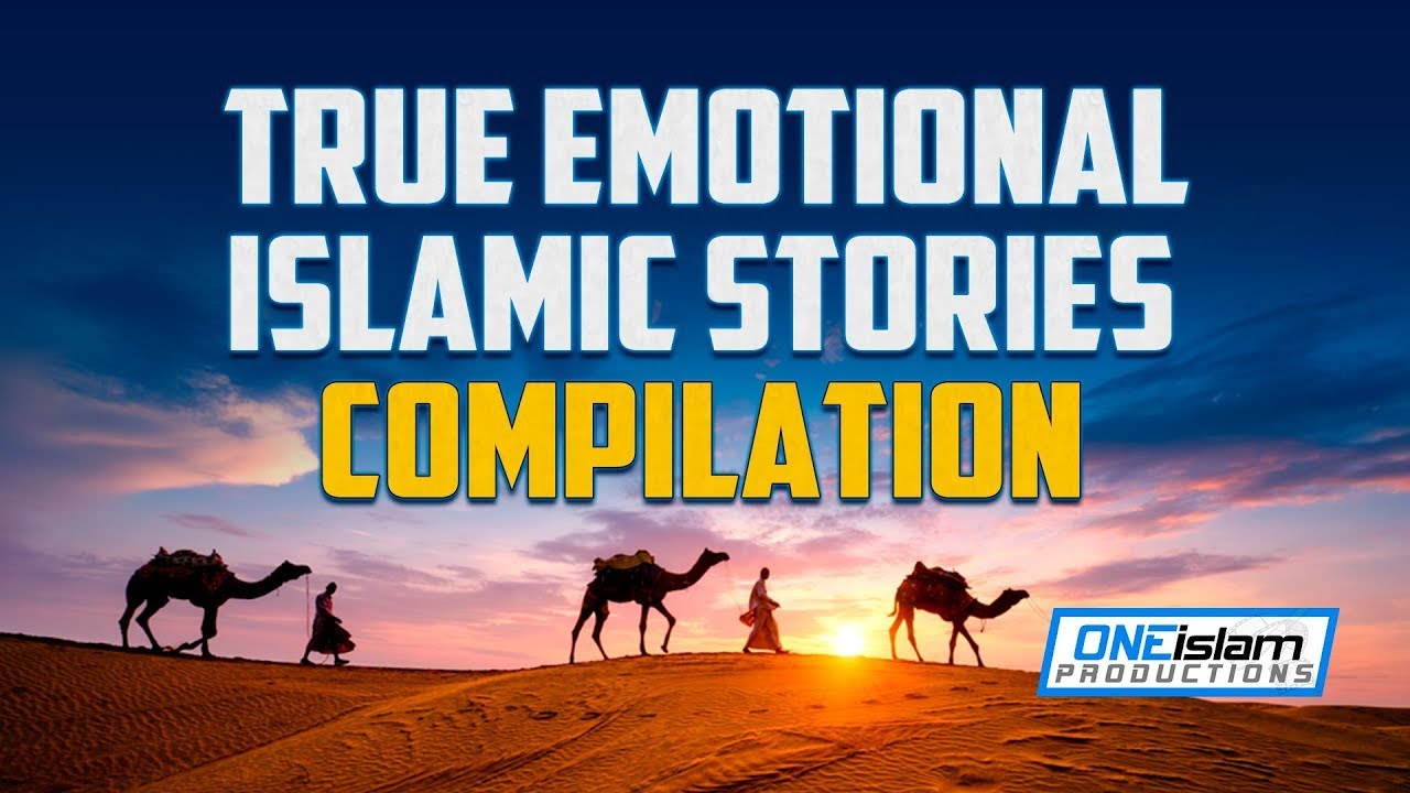 True Emotional Islamic Stories (COMPILATION)