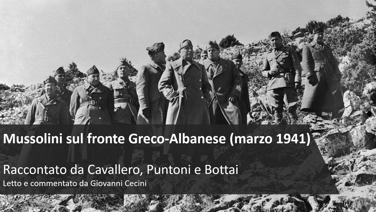 Mussolini sul fronte greco-albanese (marzo 1941) raccontato da Cavallero Puntoni e Bottai - Cecini