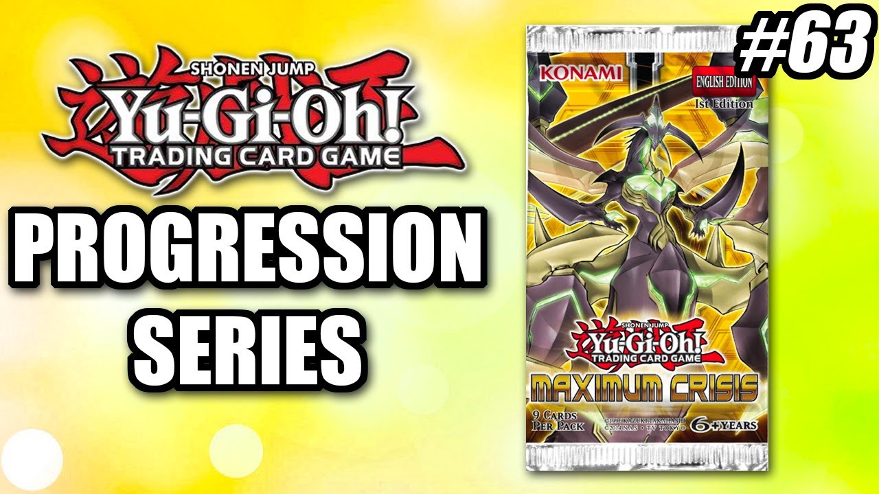 Maximum Crisis | Yu-Gi-Oh! Progression Series #63