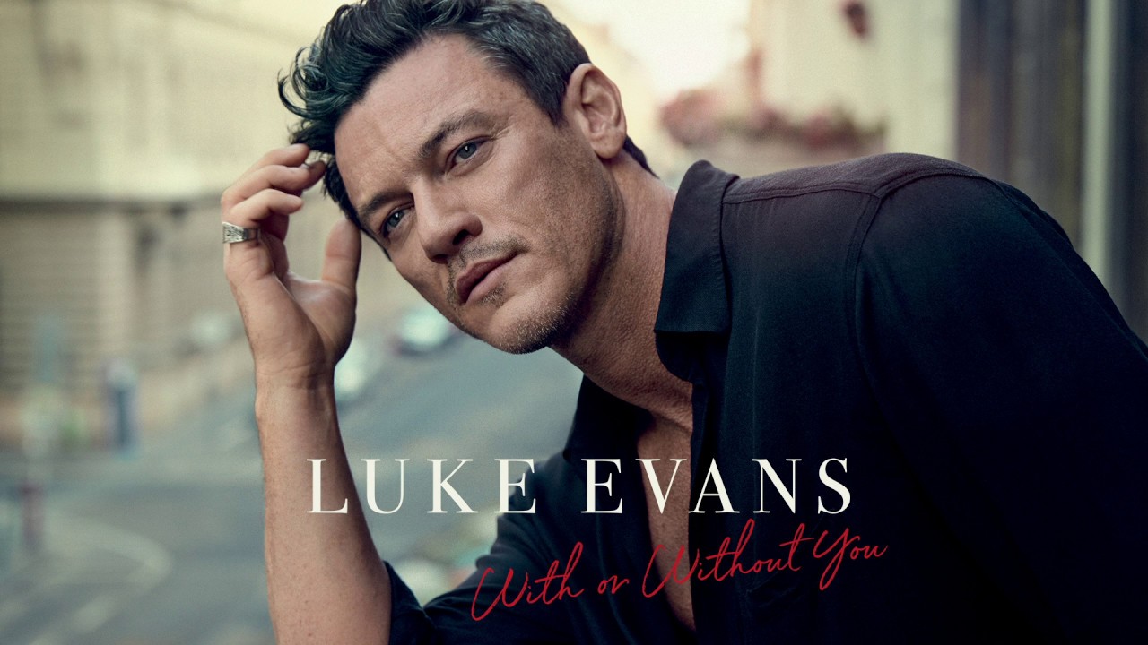 Luke Evans - With Or Without You (Official Audio)