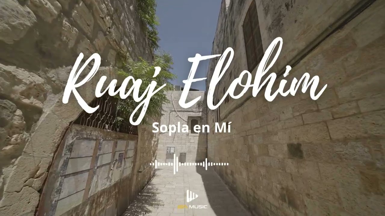 Ruaj Elohim &ndash; &laquo;Sopla en M&iacute;&raquo; 🔥 Esp&iacute;ritu & F&eacute; | M&uacute;sica que toca el alma