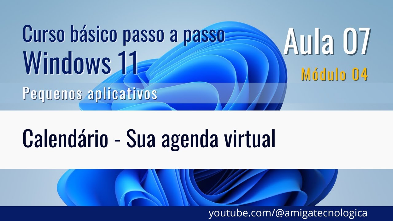 Calendário - Sua agenda virtual - Curso básico Windows 11 - Canal Amiga Tecnológica