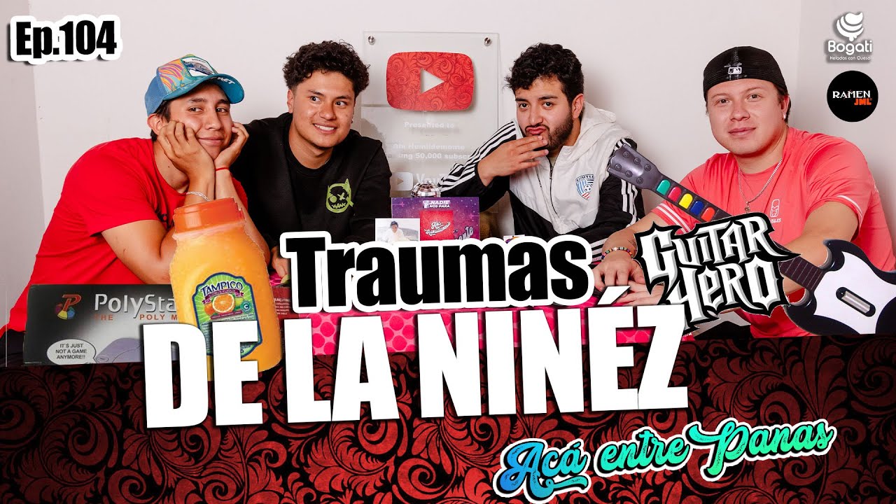ACÁ ENTRE PANAS Ep. 104 - Me CRIARON viendo NOVELAS (Traumas de la Niñéz)
