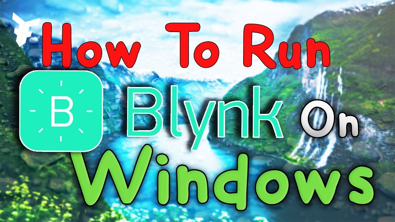 How to run Blynk on PC  windows || [fast& easy ] 2018💡