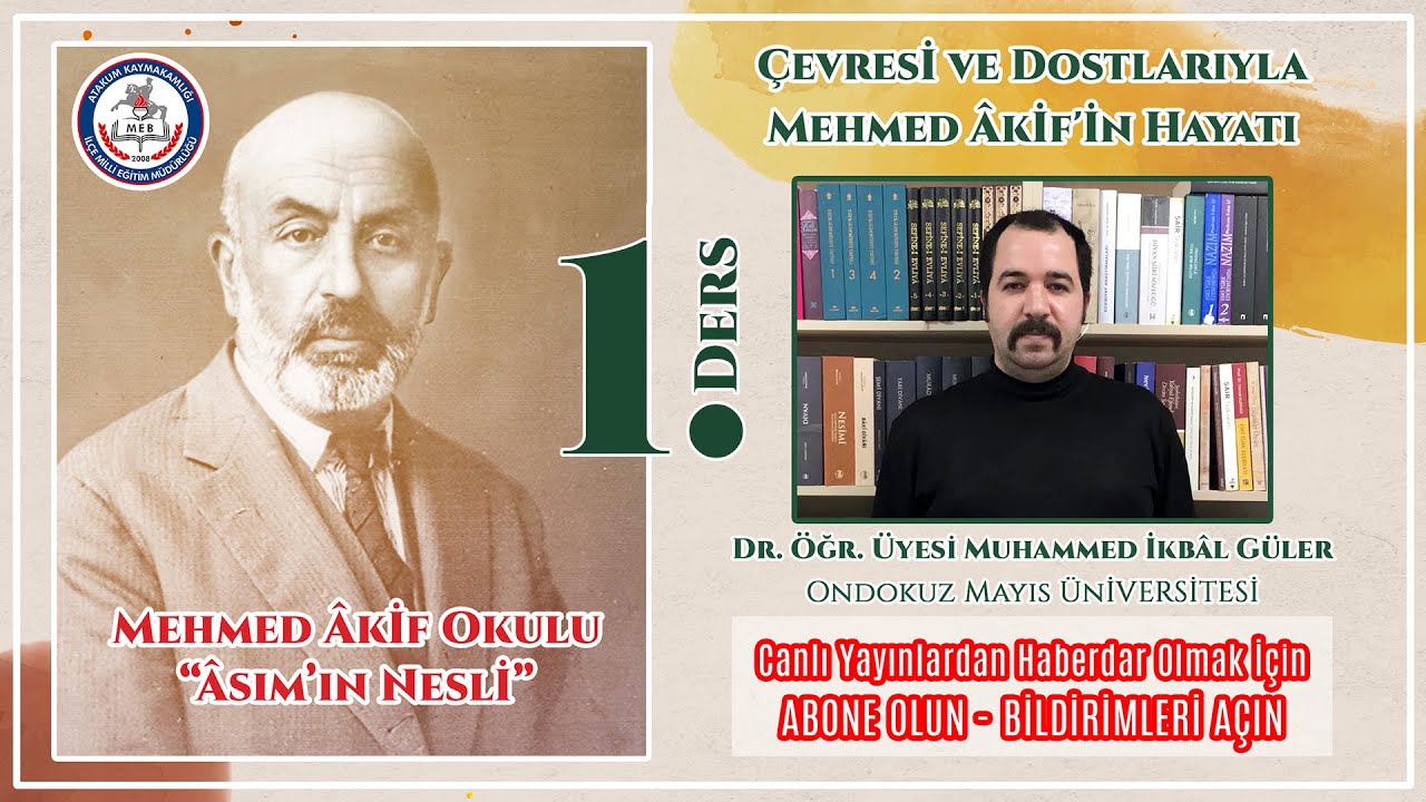 Mehmed Âkif Okulu: Asımın Nesli | 1. Ders - Çevresi ve Dostlarıyla Mehmed Âkif’in Hayatı