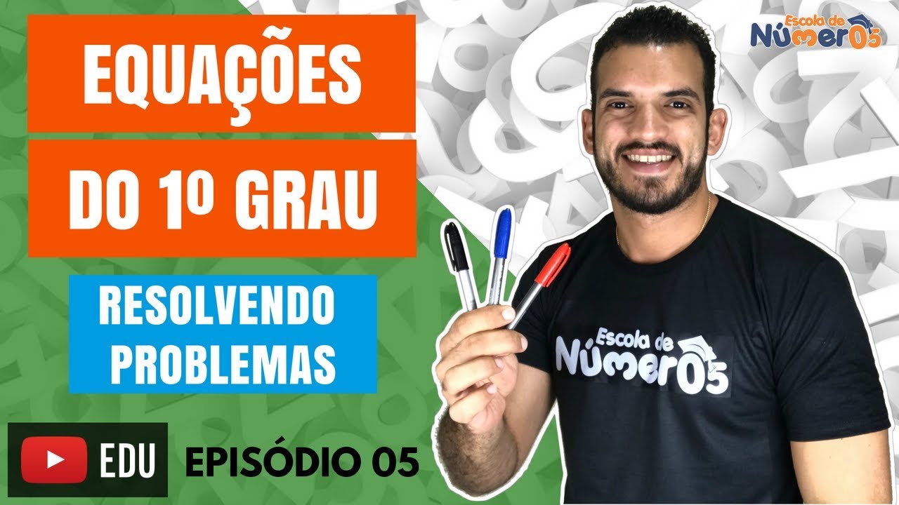 COMO RESOLVER PROBLEMAS ENVOLVENDO EQUAÇÃO DO 1 GRAU | EP 05 - Tudo sobre EQUAÇÕES DO 1º GRAU