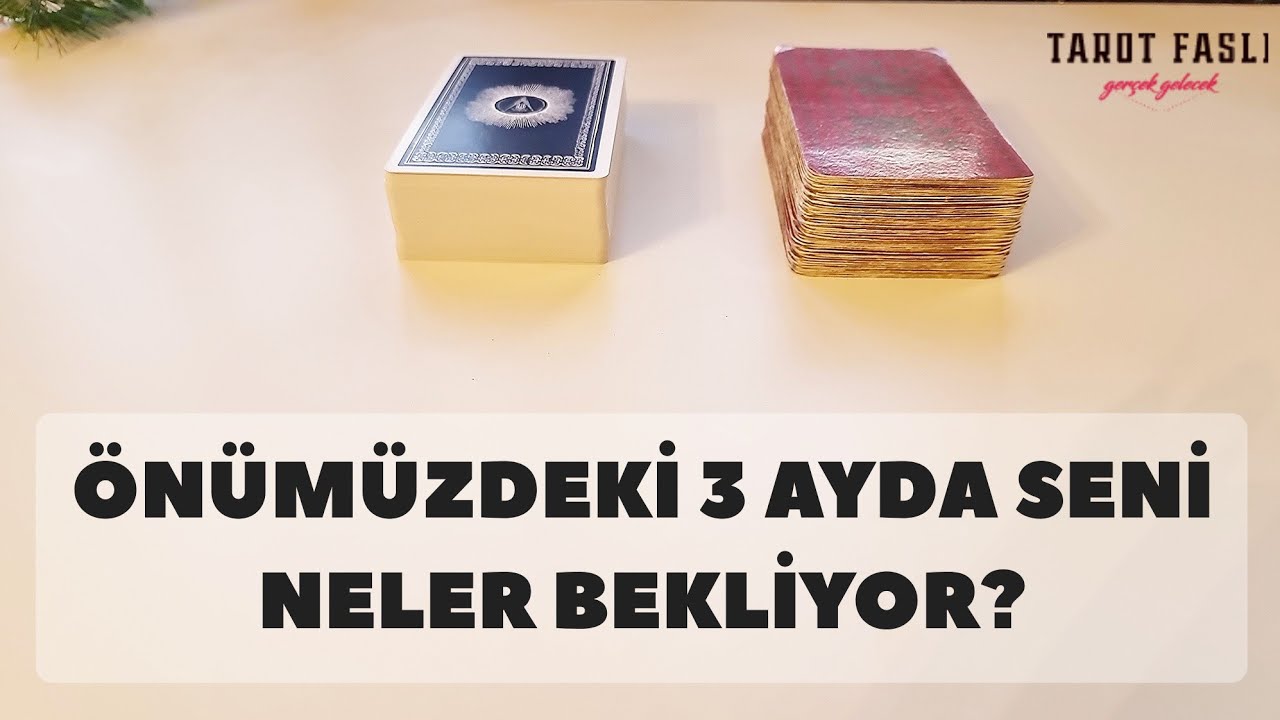 Önümüzdeki üç ayda seni neler bekliyor?/ Aşk, kariyer, para, sağlık ne olur?/ Tarot, tarot falı